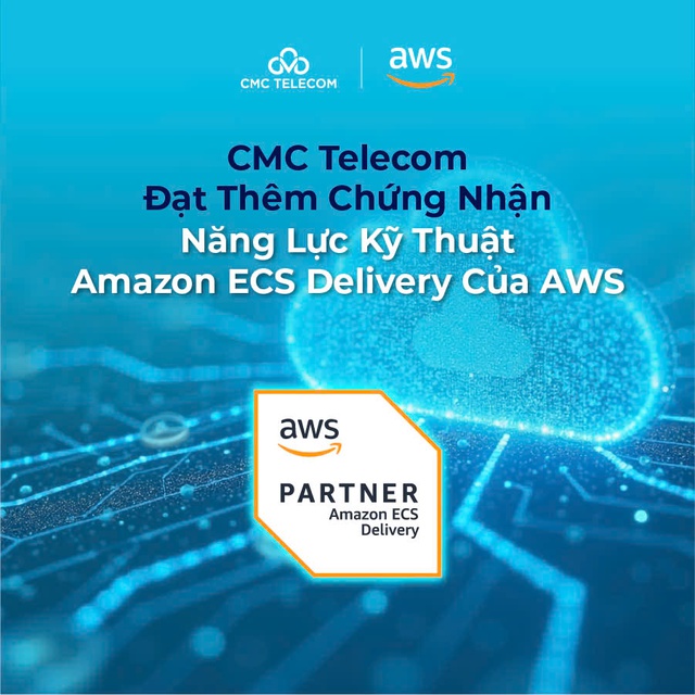 CMC Telecom đạt thêm chứng nhận năng lực kỹ thuật  Amazon ECS Delivery của AWS  - Ảnh 1.