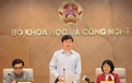 Bộ Khoa học và Công nghệ triển khai đồng bộ các nhiệm vụ trọng tâm trên các lĩnh vực quản lý nhà nước