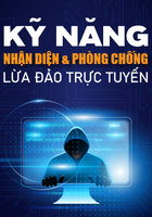 Kỹ năng nhận diện và phòng chống lừa đảo trực tuyến bảo vệ người dân trên không gian mạng