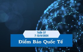 Điểm thông tin báo chí quốc tế Tuần 37