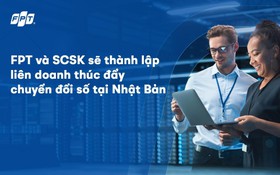 FPT và SCSK sẽ thành lập liên doanh thúc đẩy chuyển đổi số tại Nhật Bản