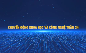 Chuyển động Khoa học và Công nghệ tuần 34