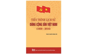 Tiến trình lịch sử Đảng Cộng sản Việt Nam (1930 - 2016) – Một cuốn sách giá trị