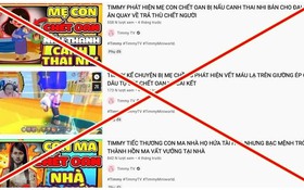 Đưa các nội dung nguy hại với trẻ em, kênh YouTube Timmy TV sẽ bị xử lý nghiêm khắc