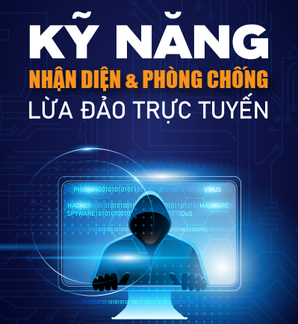 Kỹ năng nhận diện và phòng chống lừa đảo trực tuyến bảo vệ người dân trên không gian mạng