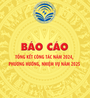  Báo cáo tổng kết năm 2024, phương hướng, nhiệm vụ năm 2025