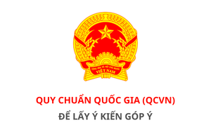 Dự thảo Quy chuẩn kỹ thuật quốc gia (để lấy ý kiến góp ý)