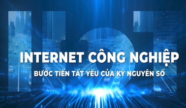 Kỷ nguyên bứt phá với Internet công nghiệp
