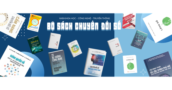 Ra mắt bộ sách “Chuyển đổi số – Nền tảng tri thức cho kỷ nguyên mới”
